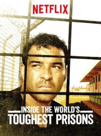 Inside The World's Toughest Prisons